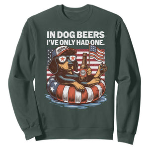 Funny In Dog Beers I've Only Had One Sweatshirt 4th Of July Drinking Dachshund Beer American Flag TS11 Dark Forest Green Print Your Wear