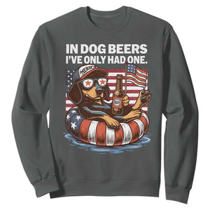 Funny In Dog Beers I've Only Had One Sweatshirt 4th Of July Drinking Dachshund Beer American Flag TS11 Dark Heather Print Your Wear