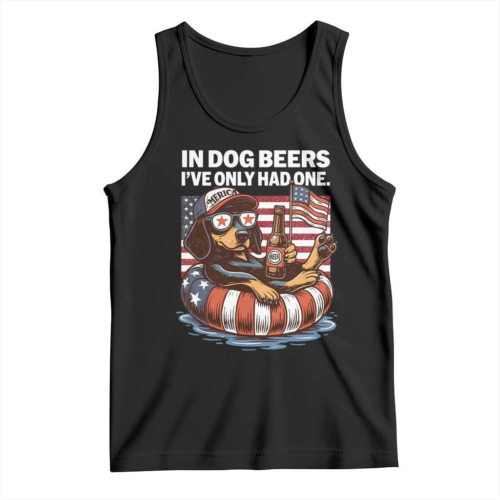 Funny In Dog Beers I've Only Had One Tank Top 4th Of July Drinking Dachshund Beer American Flag TS11 Black Print Your Wear