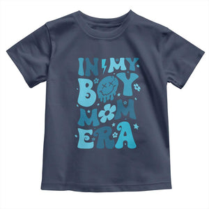 Funny In My Boy Mom Era Toddler T Shirt Mother's Day TS11 Navy Print Your Wear