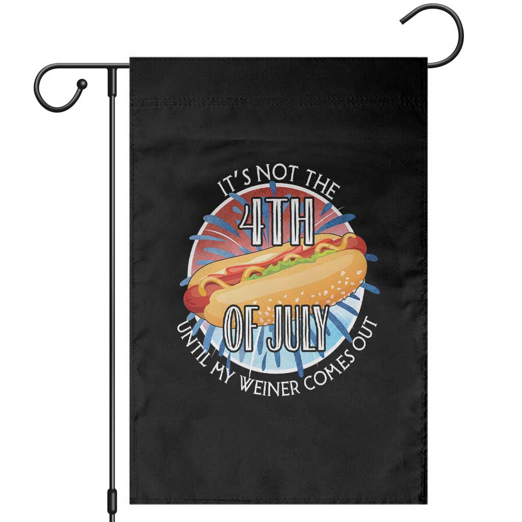 Funny Independence Day Garden Flag It's Not 4th Of July Until My Wiener Comes Out Hot Dog USA Flag TS11 Black Print Your Wear