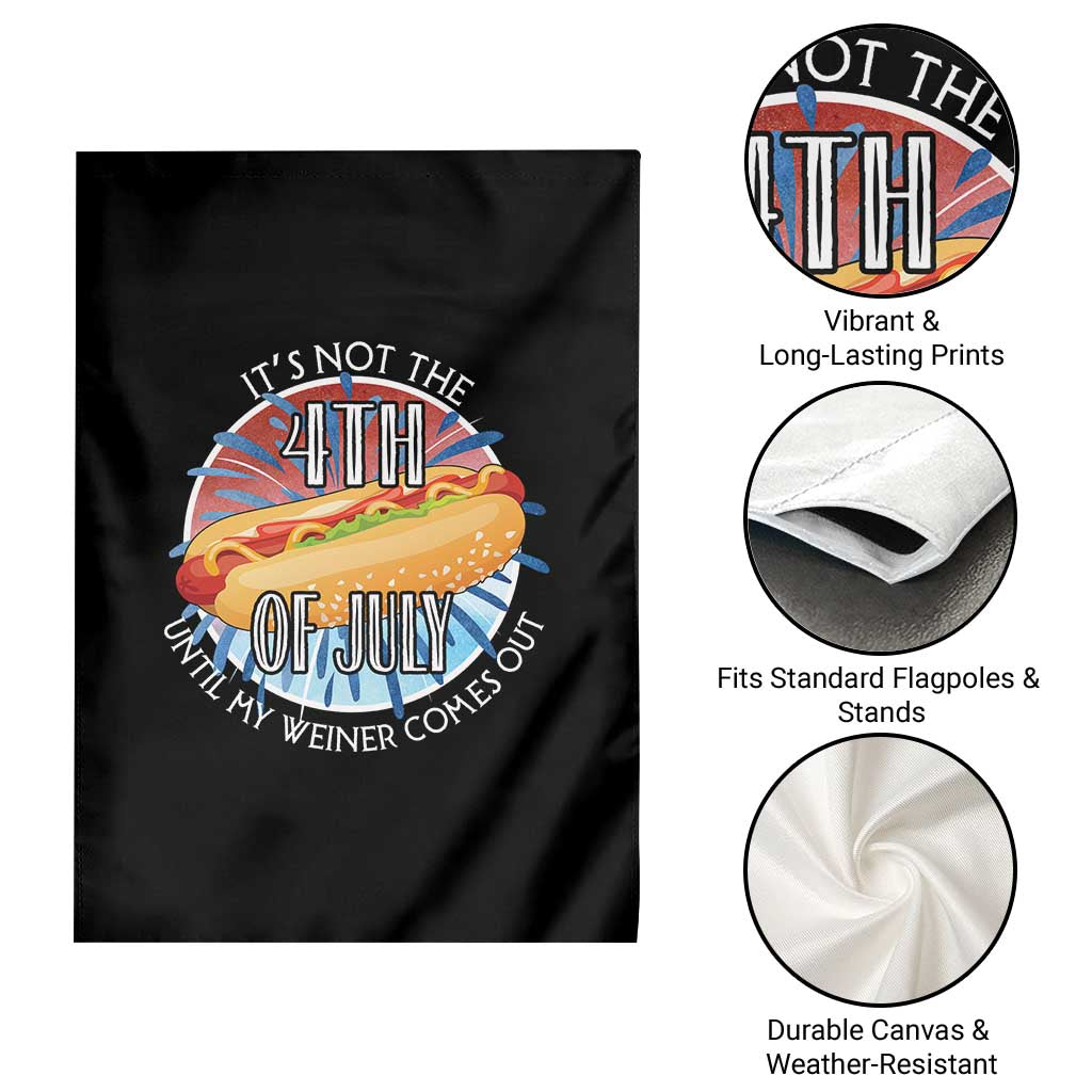 Funny Independence Day Garden Flag It's Not 4th Of July Until My Wiener Comes Out Hot Dog USA Flag TS11 Print Your Wear