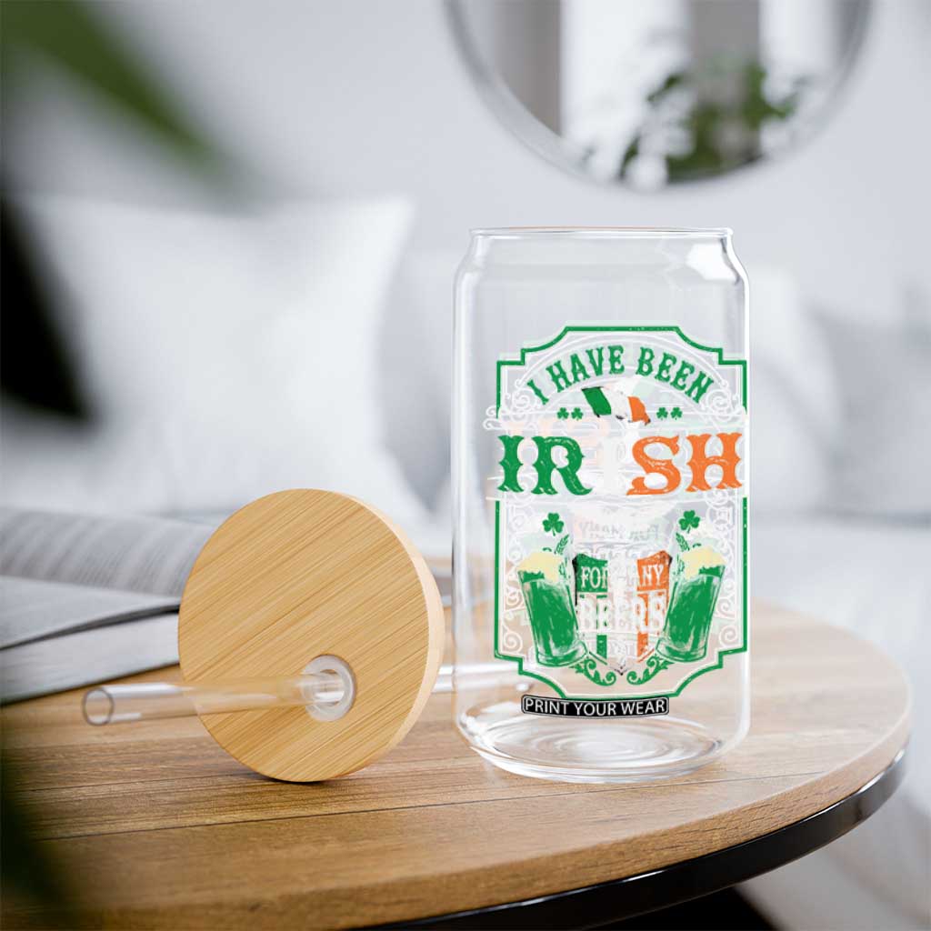 Funny Irish Beer Drinking Glass Can I Have Been Irish For Many Beers St Patrick's Day TS11 Print Your Wear