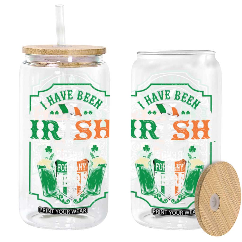 Funny Irish Beer Drinking Glass Can I Have Been Irish For Many Beers St Patrick's Day TS11 Black Print Your Wear