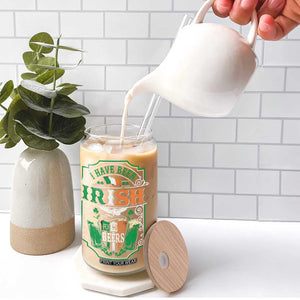 Funny Irish Beer Drinking Glass Can I Have Been Irish For Many Beers St Patrick's Day TS11 Print Your Wear