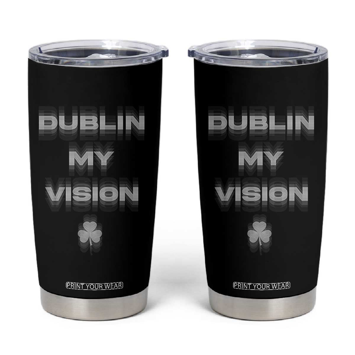 Funny Irish Beer Drinking St Patrick's Day Dublin My Vision Tumbler Cup Shamrock TS11 Black Print Your Wear