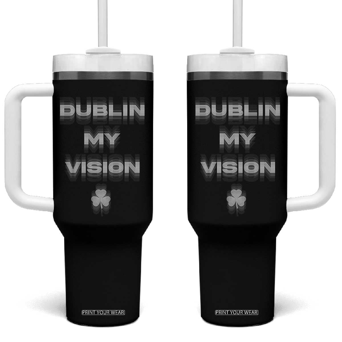 Funny Irish Beer Drinking St Patrick's Day Dublin My Vision Tumbler With Handle Shamrock TS11 One Size: 40 oz Black Print Your Wear