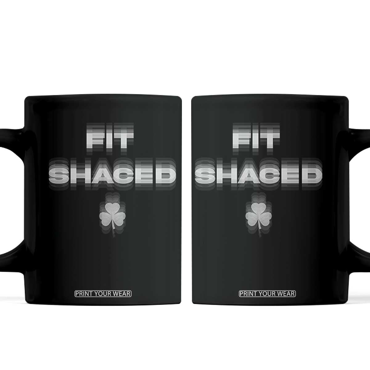 Funny Irish Beer Drinking St Patrick's Day Fit Shaced Coffee Mug Shamrock TS11 Black Print Your Wear