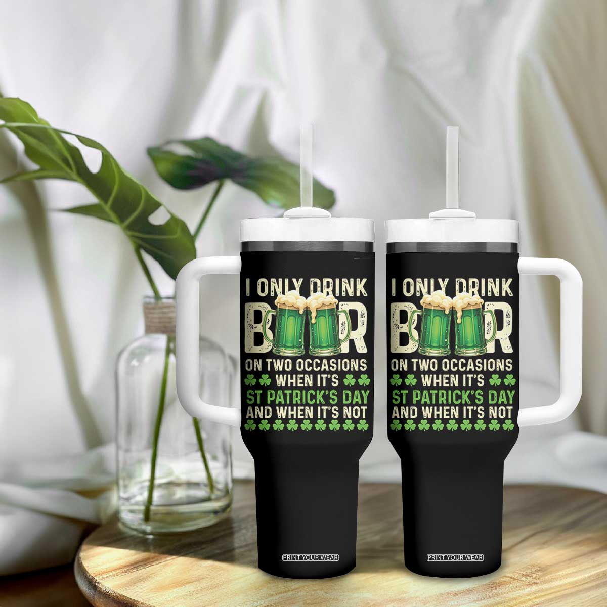 Funny Irish Beer Drinking St Patrick's Day Tumbler With Handle I Only Drink Beer On Two Occasions When It's St Patrick's Day And When It's Not TS11 Print Your Wear
