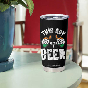 Funny Irish Beer Drinking Tumbler Cup This Guy Needs A Beer Ireland Flag TS11 Print Your Wear