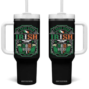 Funny Irish Beer Drinking Tumbler With Handle I Have Been Irish For Many Beers St Patrick's Day TS11 One Size: 40 oz Black Print Your Wear