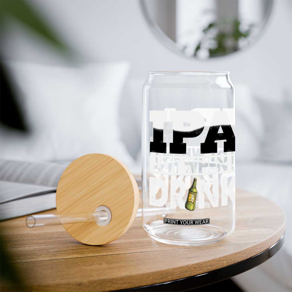 Funny Irish Black Beer Drinking St Patrick's Day Glass Can IPA Lot When I Drink TS11 Print Your Wear