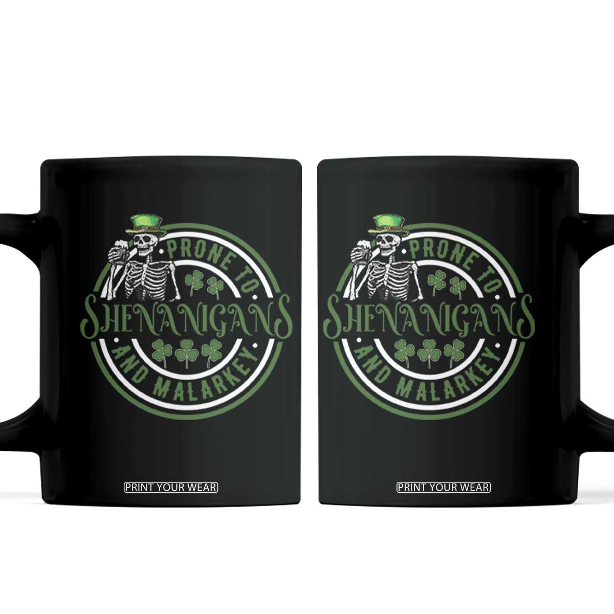 Funny Irish Prone To Shenanigans And Malarkey St Patrick's Day Coffee Mug Skeleton Beer Drinking TS11 Black Print Your Wear