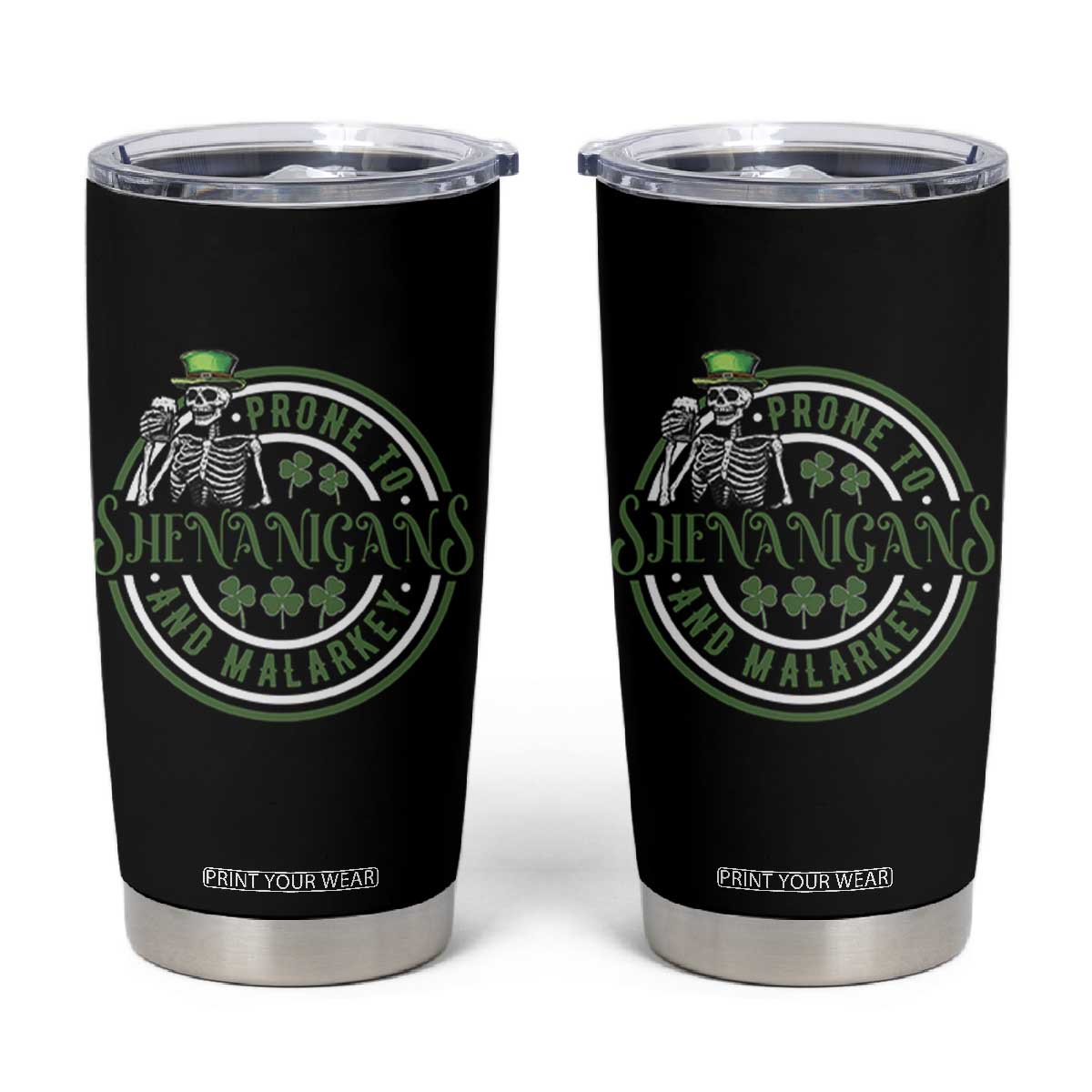 Funny Irish Prone To Shenanigans And Malarkey St Patrick's Day Tumbler Cup Skeleton Beer Drinking TS11 Black Print Your Wear