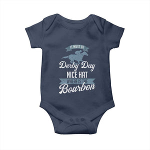 Funny It Must Be Derby Day Nice Hat Where Is The Bourbon Baby Onesie Horse Racing TS11 Navy Print Your Wear