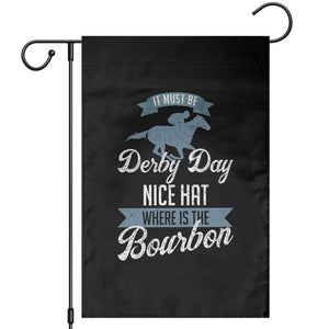 Funny It Must Be Derby Day Nice Hat Where Is The Bourbon Garden Flag Horse Racing TS11 Black Print Your Wear