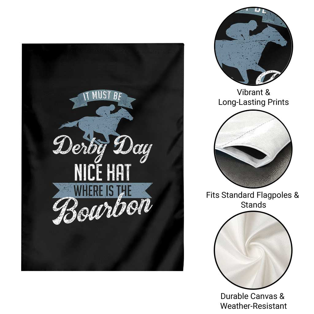 Funny It Must Be Derby Day Nice Hat Where Is The Bourbon Garden Flag Horse Racing TS11 Print Your Wear