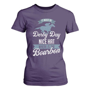 Funny It Must Be Derby Day Nice Hat Where Is The Bourbon T Shirt For Women Horse Racing TS11 Purple Print Your Wear