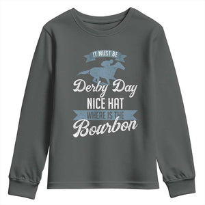 Funny It Must Be Derby Day Nice Hat Where Is The Bourbon Youth Sweatshirt Horse Racing TS11 Dark Heather Print Your Wear