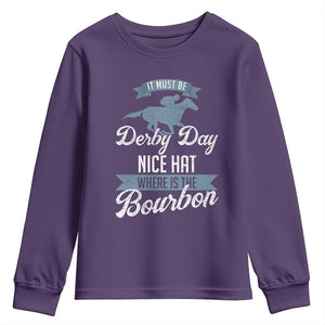 Funny It Must Be Derby Day Nice Hat Where Is The Bourbon Youth Sweatshirt Horse Racing TS11 Purple Print Your Wear