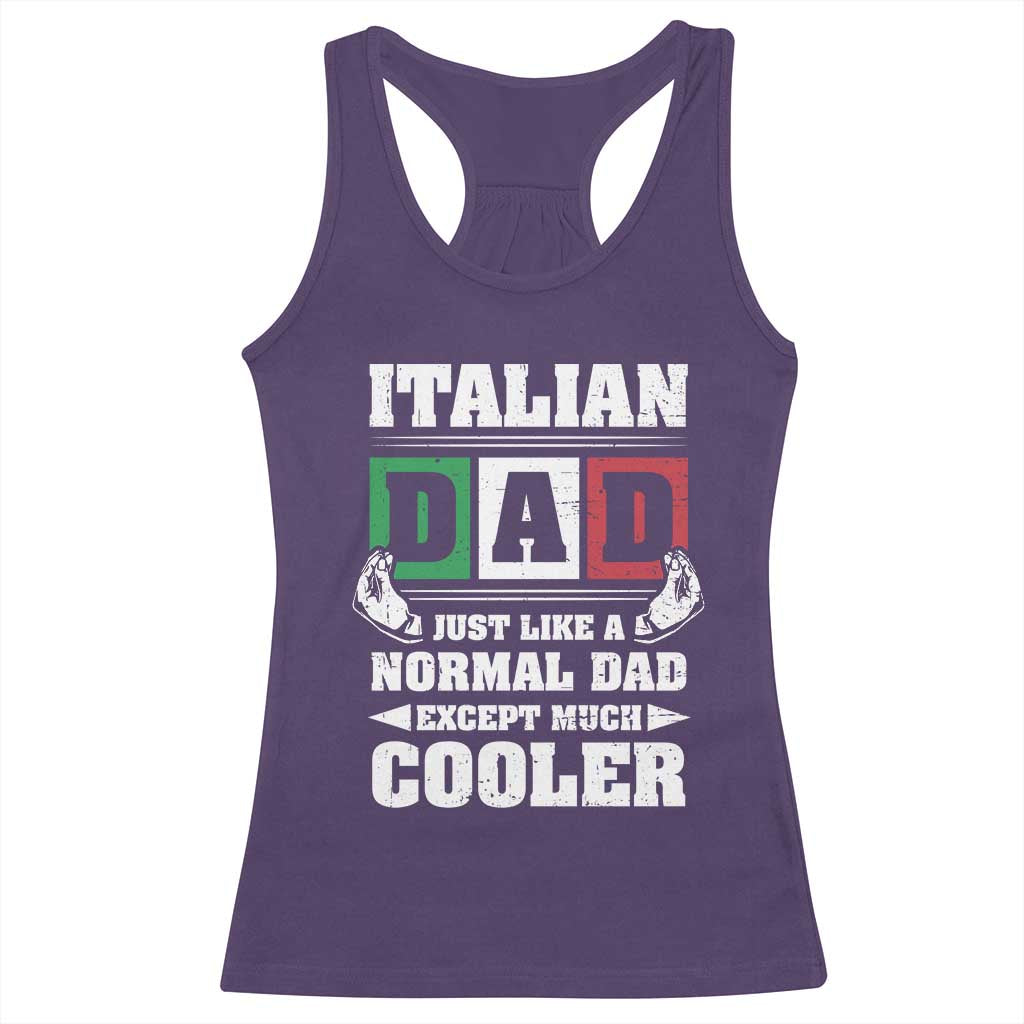 Funny Italian Dad Just Like A Normal Dad Except Much Cooler Racerback Tank Top Pinched Fingers Father's Day TS11 Purple Print Your Wear