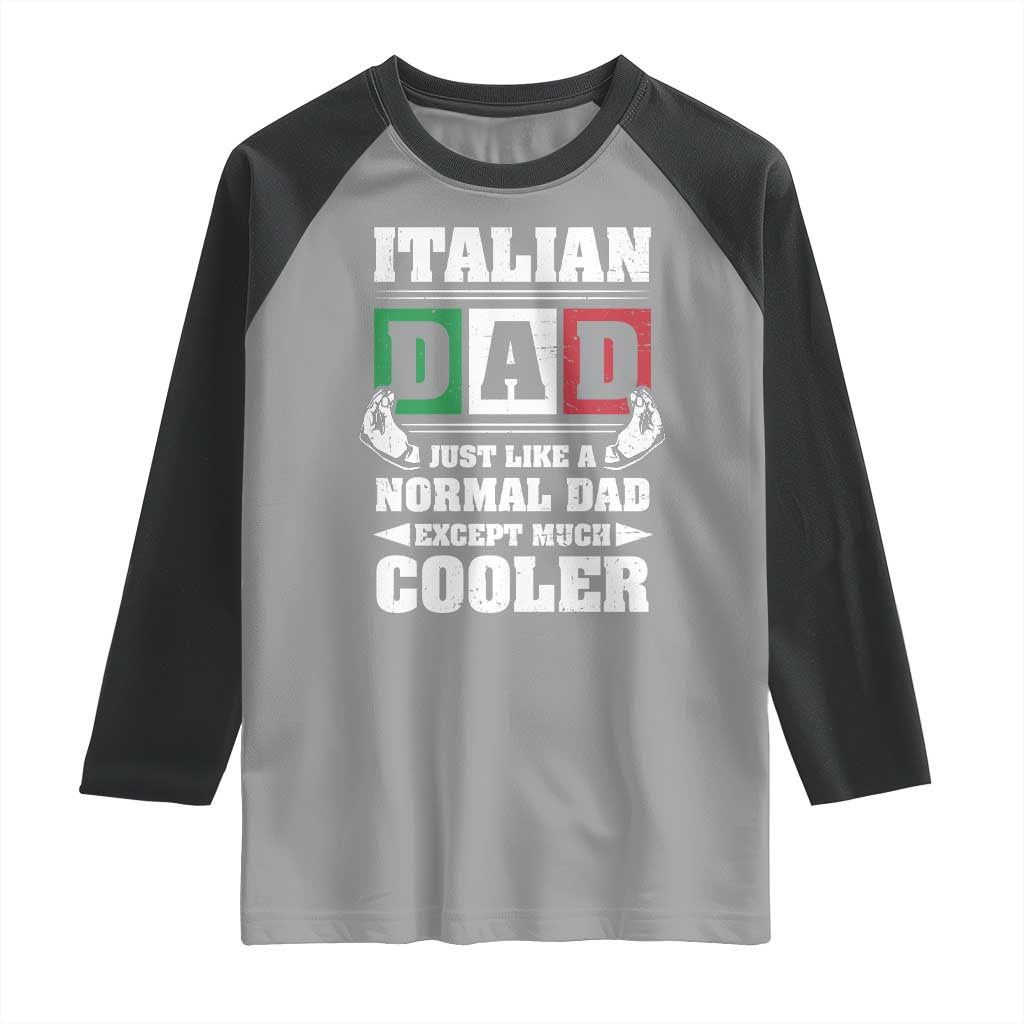 Funny Italian Dad Just Like A Normal Dad Except Much Cooler Raglan Shirt Pinched Fingers Father's Day TS11 Sport Gray Black Print Your Wear