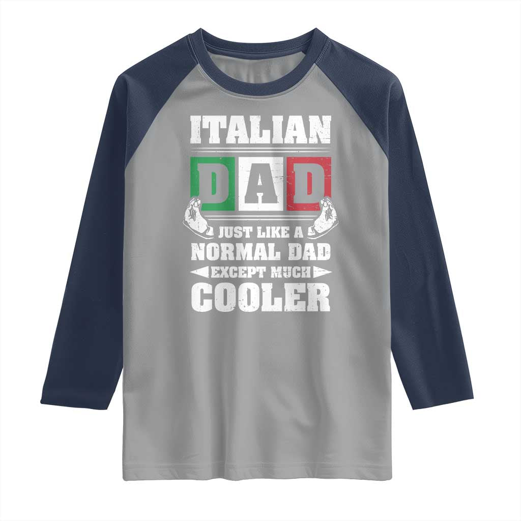 Funny Italian Dad Just Like A Normal Dad Except Much Cooler Raglan Shirt Pinched Fingers Father's Day TS11 Sport Gray Navy Print Your Wear
