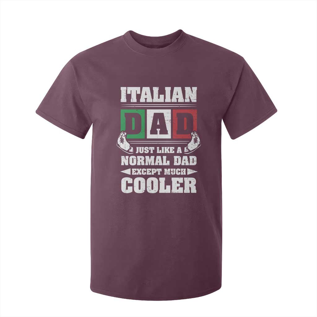 Funny Italian Dad Just Like A Normal Dad Except Much Cooler T Shirt For Kid Pinched Fingers Father's Day TS11 Maroon Print Your Wear