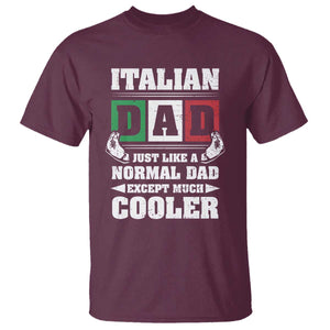Funny Italian Dad Just Like A Normal Dad Except Much Cooler T Shirt Pinched Fingers Father's Day TS11 Maroon Print Your Wear