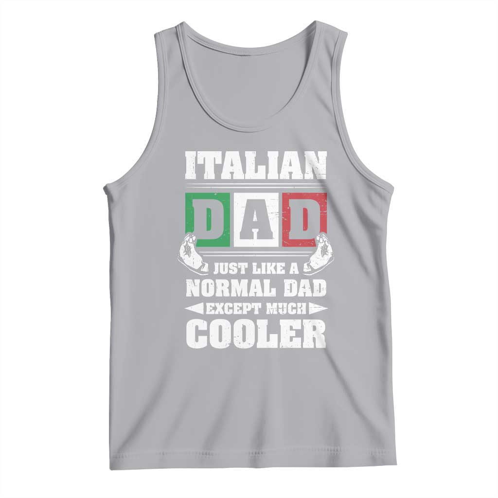 Funny Italian Dad Just Like A Normal Dad Except Much Cooler Tank Top Pinched Fingers Father's Day TS11 Athletic Heather Print Your Wear