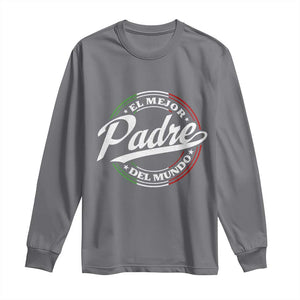 Funny Italian Dad Long Sleeve Shirt El Mejor Padre Del Mundo Father's Day TS11 Charcoal Print Your Wear