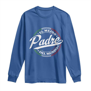 Funny Italian Dad Long Sleeve Shirt El Mejor Padre Del Mundo Father's Day TS11 Royal Blue Print Your Wear