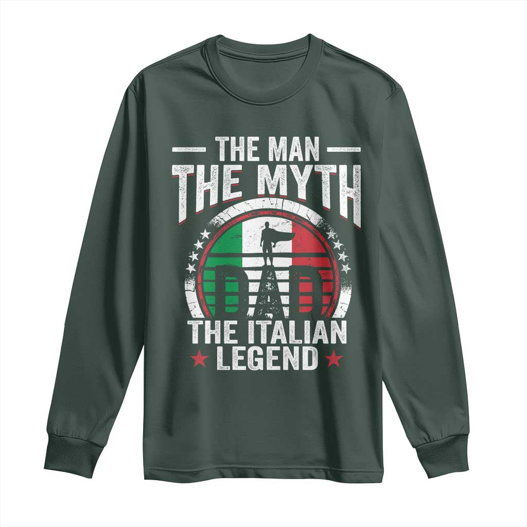 Funny Italian Dad Long Sleeve Shirt The Man The Myth The Italian Legend TS11 Dark Forest Green Print Your Wear