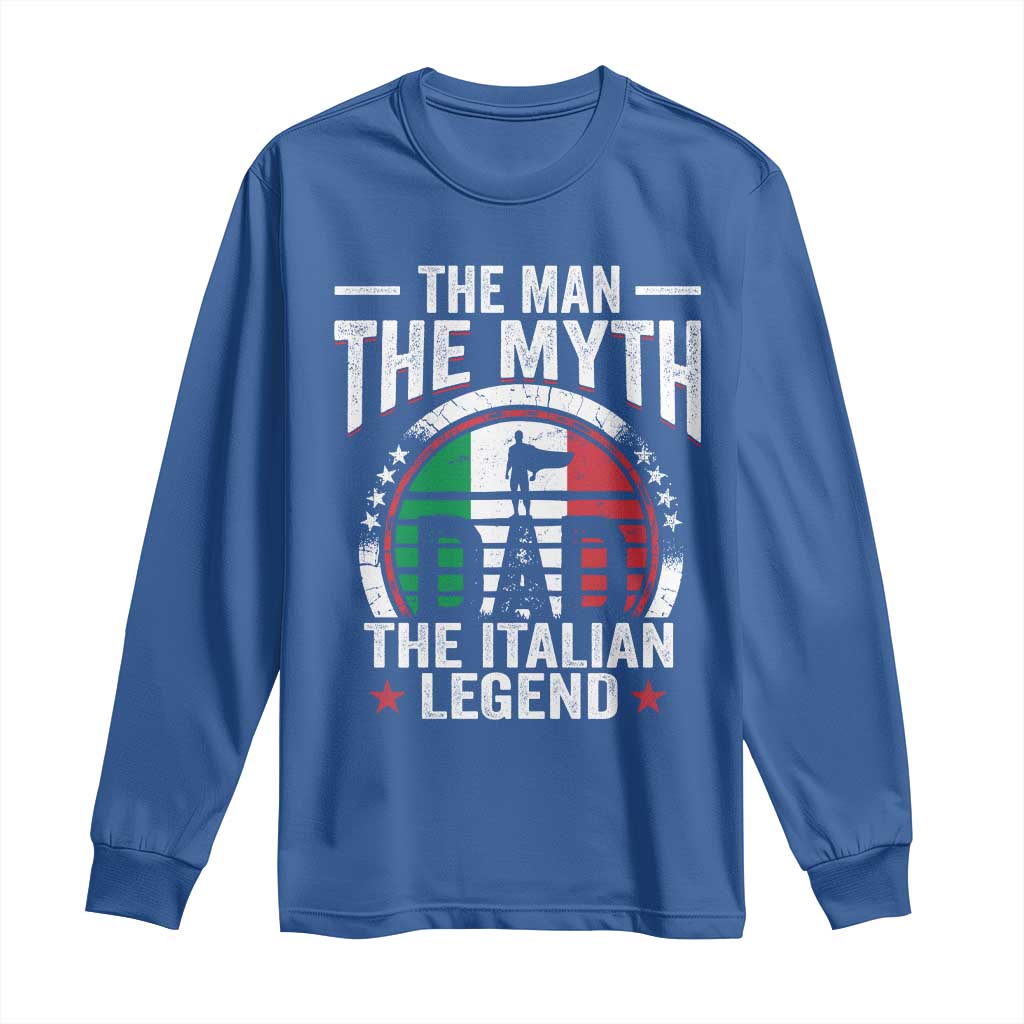 Funny Italian Dad Long Sleeve Shirt The Man The Myth The Italian Legend TS11 Royal Blue Print Your Wear