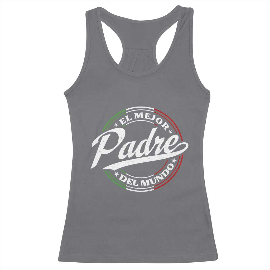 Funny Italian Dad Racerback Tank Top El Mejor Padre Del Mundo Father's Day TS11 Charcoal Print Your Wear