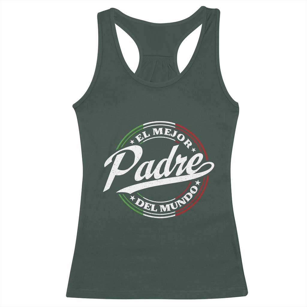 Funny Italian Dad Racerback Tank Top El Mejor Padre Del Mundo Father's Day TS11 Dark Forest Green Print Your Wear