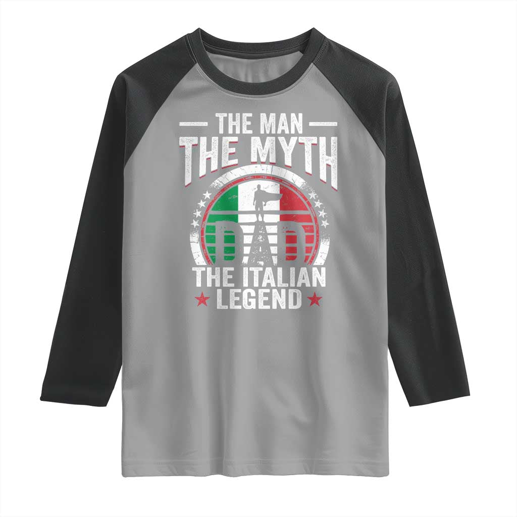 Funny Italian Dad Raglan Shirt The Man The Myth The Italian Legend TS11 Sport Gray Black Print Your Wear
