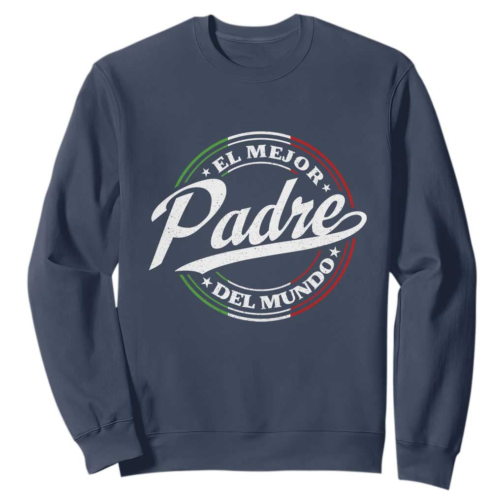 Funny Italian Dad Sweatshirt El Mejor Padre Del Mundo Father's Day TS11 Navy Print Your Wear