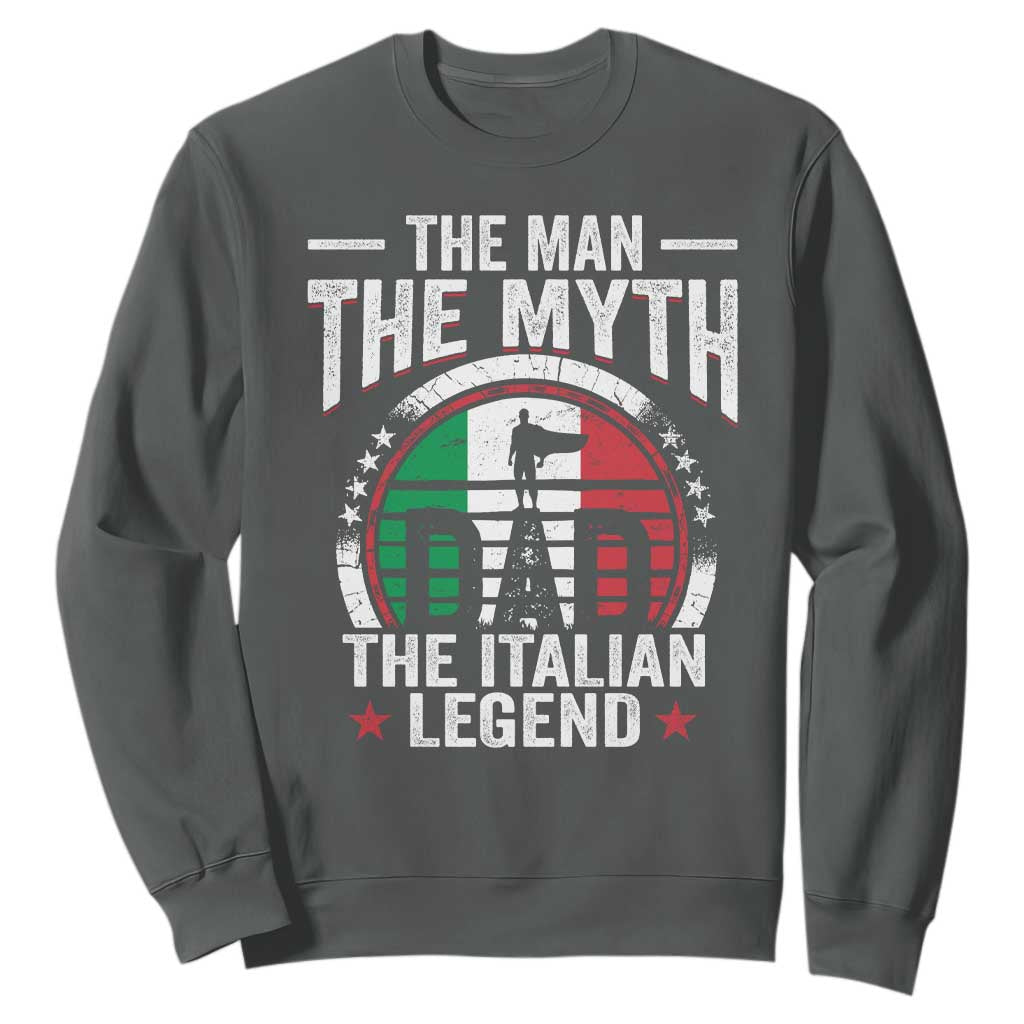 Funny Italian Dad Sweatshirt The Man The Myth The Italian Legend TS11 Dark Heather Print Your Wear