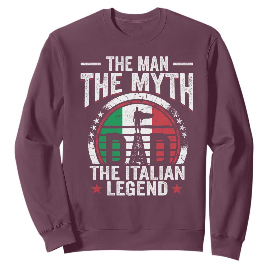 Funny Italian Dad Sweatshirt The Man The Myth The Italian Legend TS11 Maroon Print Your Wear