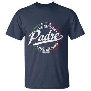 Funny Italian Dad T Shirt El Mejor Padre Del Mundo Father's Day TS11 Navy Print Your Wear