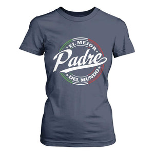 Funny Italian Dad T Shirt For Women El Mejor Padre Del Mundo Father's Day TS11 Navy Print Your Wear