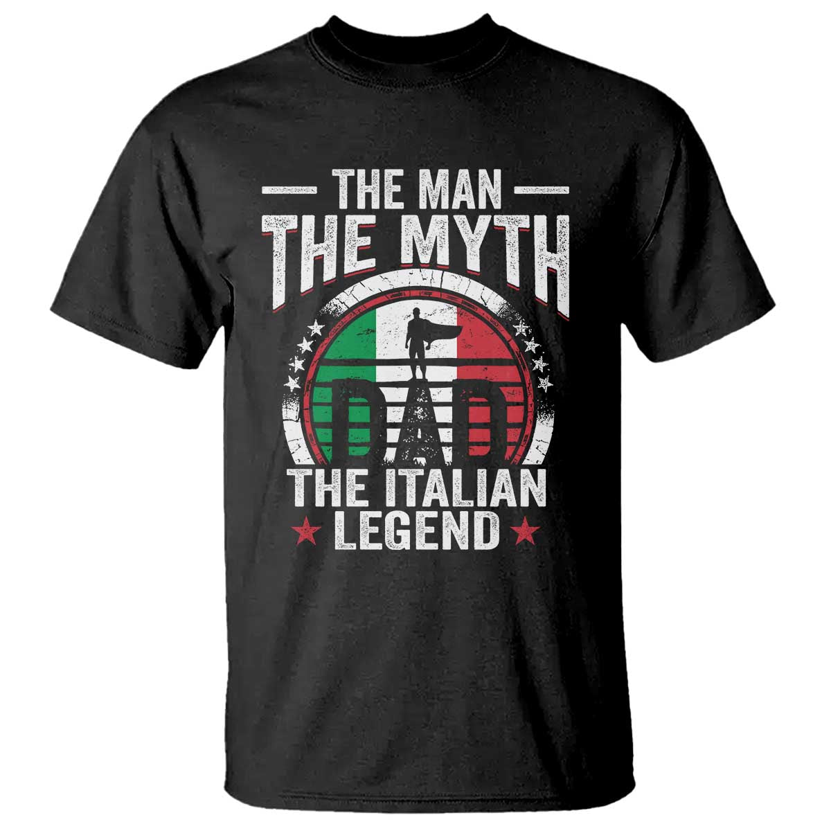 Funny Italian Dad T Shirt The Man The Myth The Italian Legend TS11 Black Print Your Wear