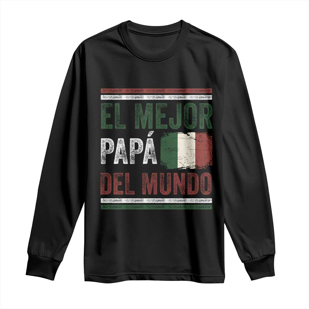 Funny Italian Dad The Best Father Of The World Long Sleeve Shirt El Mejor Papa Del Mundo TS11 Black Print Your Wear
