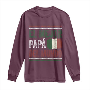Funny Italian Dad The Best Father Of The World Long Sleeve Shirt El Mejor Papa Del Mundo TS11 Maroon Print Your Wear
