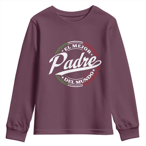Funny Italian Dad Youth Sweatshirt El Mejor Padre Del Mundo Father's Day TS11 Maroon Print Your Wear