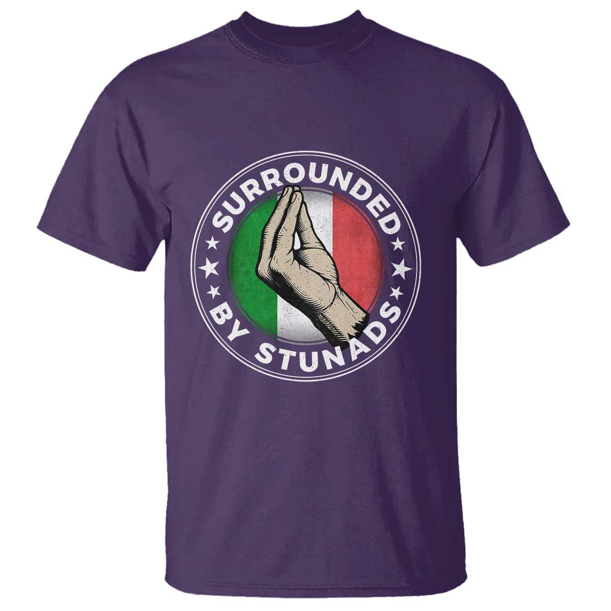 Funny Italian Slang T Shirt - Surrounded By Stunads Che Vuoi TS11 Purple Print Your Wear