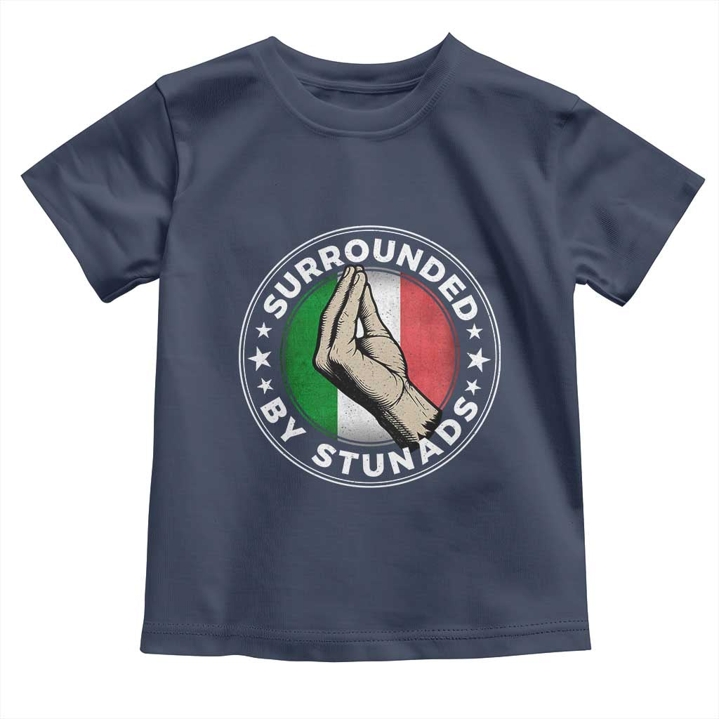 Funny Italian Slang Toddler T Shirt Surrounded By Stunads Che Vuoi TS11 Navy Print Your Wear