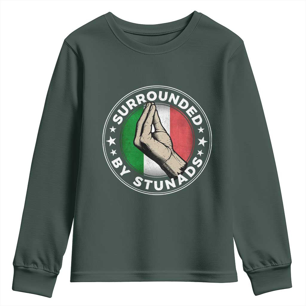 Funny Italian Slang Youth Sweatshirt Surrounded By Stunads Che Vuoi TS11 Dark Forest Green Print Your Wear