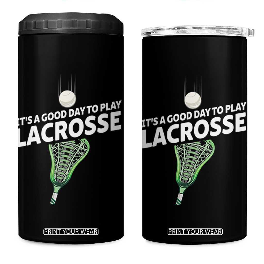 Funny It's A Good Day To Play Lacrosse Lax 4 in 1 Can Cooler Tumbler TS11 One Size: 16 oz Black Print Your Wear